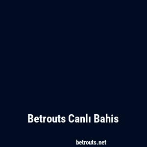 Betrouts Canlı Bahis