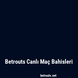 Betrouts Canlı Maç Bahisleri