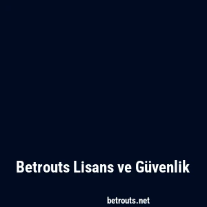 Betrouts Lisans ve Güvenlik