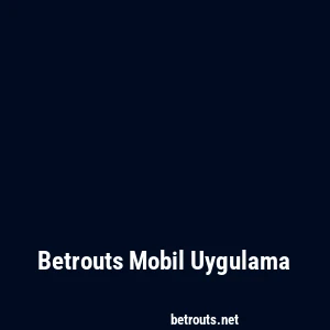 Betrouts Mobil Uygulama