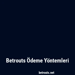 Betrouts Ödeme Yöntemleri