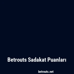 Betrouts Sadakat Puanları