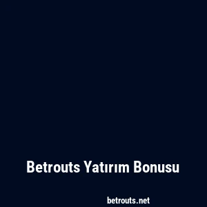 Betrouts Yatırım Bonusu